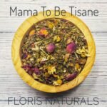 Natural Loose Tea - Mama to Be Tisane - Floris Naturals